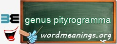 WordMeaning blackboard for genus pityrogramma